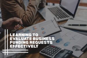 Learning to Evaluate Business Funding Requests Effectively