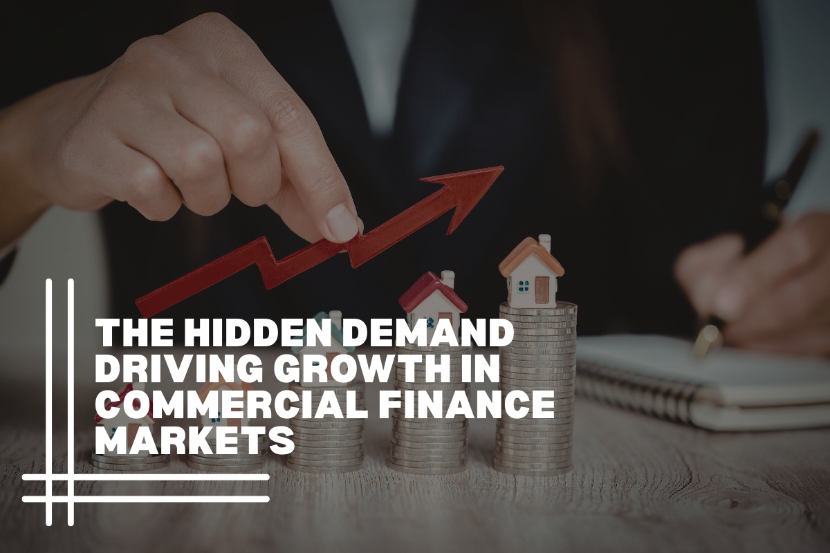 The Hidden Demand Driving Growth in Commercial Finance Markets